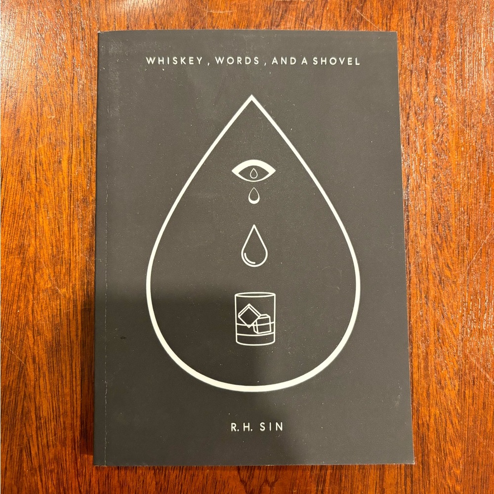 Whiskey, Words, and a Shovel - Poetry Book by R. H Sin